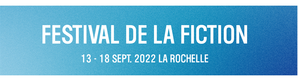 The Festival de la Fiction is increasing the presences of International participants